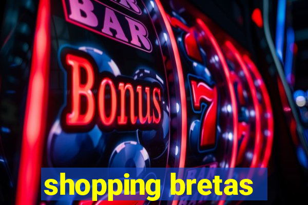 shopping bretas